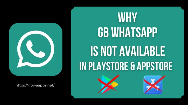 Why GB WhatsApp Is Not Available on playstore